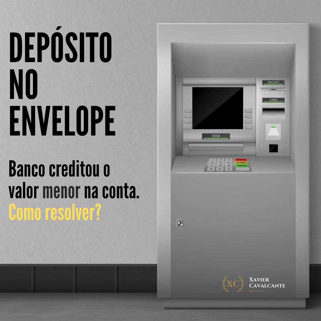 Depósito no envelope. Banco creditou o valor menor na conta. Como resolver?